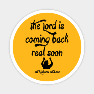 The Lord's Coming Back Magnet